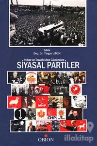 İttihat ve Terraki'den Günümüze Siyasal Partiler