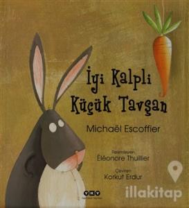 İyi Kalpli Küçük Tavşan (Ciltli)