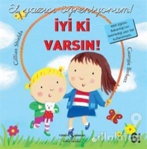 İyi ki Varsın - El Yazısı Öğreniyorum