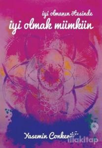 İyi Olmanın Ötesinde İyi Olmak Mümkün