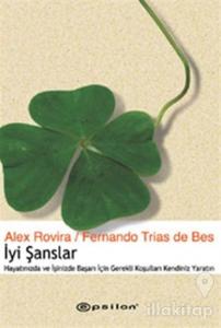 İyi Şanslar Hayatınızda ve İşinizde Başarı İçin Gerekli Koşulları Kendiniz Yaratın