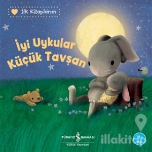 İyi Uykular Küçük Tavşan - İlk Kitaplarım