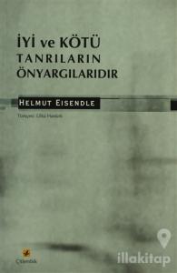 İyi ve Kötü Tanrıların Önyargılarıdır