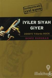 İyiler Siyah Giyer 2000'li Yıllarda Rock