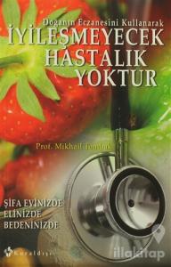 İyileşmeyecek Hastalık Yoktur