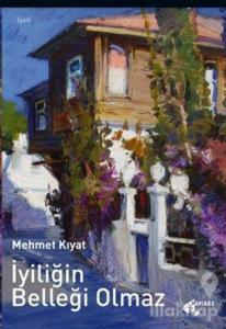 İyiliğin Belleği Olmaz