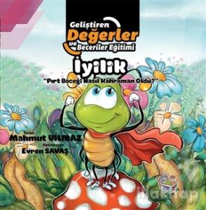 İyilik - Pırt Böceği Nasıl Kahraman Oldu?