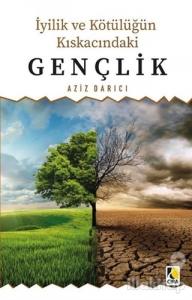 İyilik ve Kötülüğün Kıskacındaki Gençlik