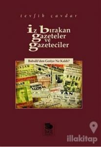 İz Bırakan Gazeteler ve Gazeteciler Babıâli'den Geriye Ne Kaldı?