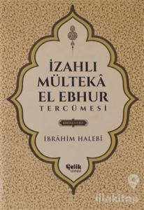 İzahlı Mülteka El Ebhur Tercümesi 1.Cilt (Ciltli)