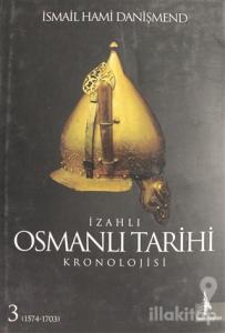 İzahlı Osmanlı Tarihi Kronolojisi Cilt: 3