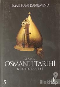 İzahlı Osmanlı Tarihi Kronolojisi Cilt: 5 (Ciltli)