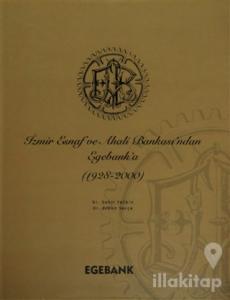 İzmir Esnaf ve Ahali Bankası'ndan Egebank'a (1928-2000) (Ciltli)