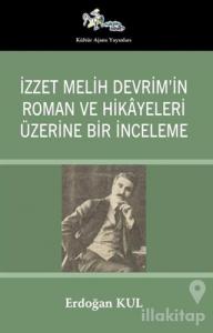 İzzet Melih Devrim'in Roman ve Hikayeleri Üzerine Bir İnceleme