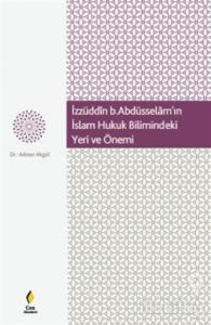 İzzüddin b. Abdüsselam'ın İslam Hukuk Bilimindeki Yeri ve Önemi