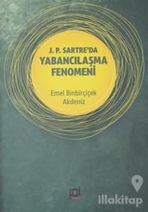 J. P. Sartre'da Yabancılaşma Fenomeni