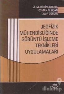 Jeofizik Mühendisliğinde Görüntü İşleme Teknikleri Uygulamaları