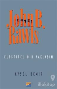 John B. Rawls - Eleştirel Bir Yaklaşım