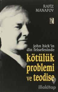 John Hick'in Din Felsefesinde Kötülük Problemi ve Teodise