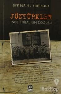 Jöntürkler - 1908 İhtilalinin Doğuşu