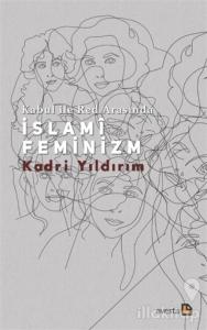 Kabul İle Red Arasında İslami Feminizm