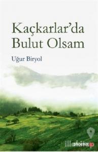 Kaçkarlar'da Bulut Olsam