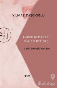 Kader Hep Erken Zaman Hep Geç