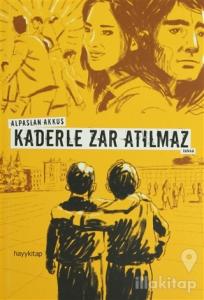 Kaderle Zar Atılmaz