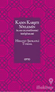Kadın Karşıtı Söylemin İslam Geleneğindeki İzdüşümleri
