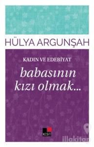 Kadın ve Edebiyat: Babasının Kızı Olmak