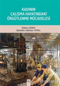 Kadının Çalışma Hayatındaki Örgütlenme Mücadelesi