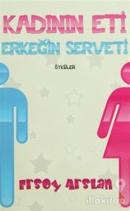 Kadının Eti Erkeğin Serveti