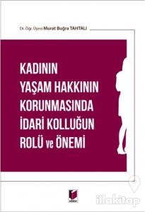 Kadının Yaşam Hakkının Korunmasında İdari Kolluğun Rolü ve Önemi