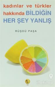 Kadınlar ve Türkler Hakkında Bildiğin Her Şey Yanlış