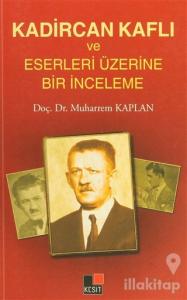 Kadircan Kaflı ve Eserleri Üzerine Bir İnceleme