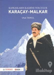 Kafkasların Kalbine Yolculuk: Karaçay - Malkar
