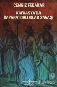 Kafkasya'da İmparatorluklar Savaşı
