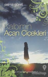 Kalbimin Açan Çiçekleri
