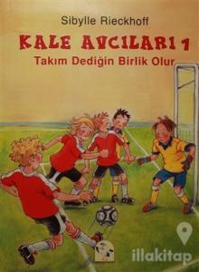 Kale Avcıları 1 - Takım Dediğin Birlik Olur