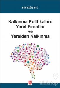 Kalkınma Politikaları: Yerel Fırsatlar ve Yerelden Kalkınma