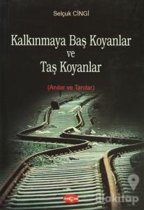 Kalkınmaya Baş Koyanlar ve Taş Koyanlar