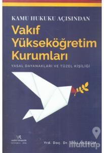 Kamu Hukuku Açısından Vakıf Yüksek Öğretim Kurumları Yasal Dayanakları ve Tüzel Kişiliği