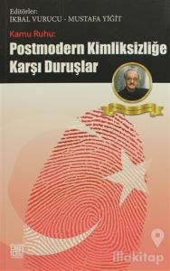 Kamu Ruhu: Postmodern Kimliksizliğe Karşı Duruşlar