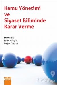 Kamu Yönetimi ve Siyaset Biliminde Karar Verme