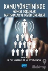 Kamu Yönetiminde Güncel Sorunlar Tartışmalar ve Çözüm Önerileri