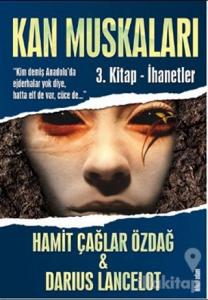 Kan Muskaları - 3. Kitap - İhanetler