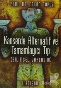 Kanserde Alternatif ve Tamamlayıcı Tıp (Bilimsel Yaklaşım)