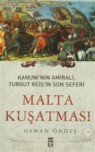 Kanuni'nin Amirali, Turgut Reis'in Son Seferi - Malta Kuşatması