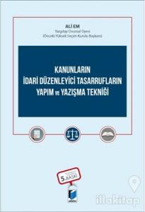Kanunların İdari Düzenleyici Tasarrufların Yapım ve Yazışma Tekniği