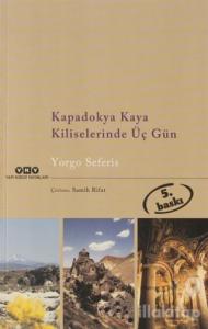 Kapadokya Kaya Kiliselerinde Üç Gün